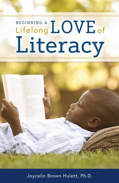 Beginning a Lifelong Love of Literacy (eBook, ePUB) - Hulett, Joycelin Brown
