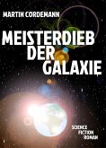 Meisterdieb der Galaxie (eBook, ePUB)
