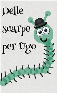 Delle scarpe per Ugo (eBook, PDF) - Pastorino, Federica