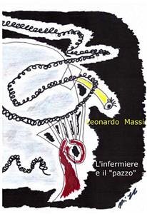 L'infermiere e il pazzo (eBook, ePUB) - MASSI, LEONARDO