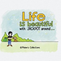 Life is Beautiful .. with Jackpot around ... - © Phiew's Collections