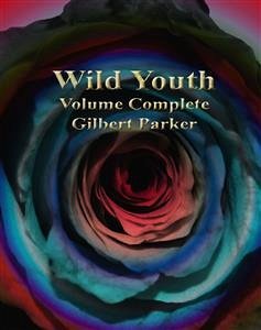Wild Youth (eBook, ePUB) - Parker, Gilbert