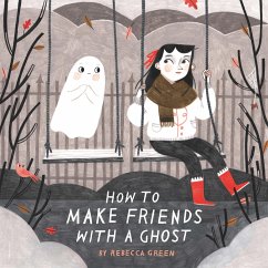 How to Make Friends With a Ghost - Green, Rebecca