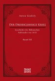 Der Dreißigjährige Krieg. Geschichte des Böhmischen Aufstandes von 1618. Band 3