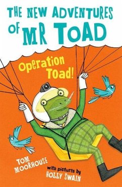 The New Adventures of Mr Toad: Operation Toad! - Moorhouse, Tom (, Oxford, UK)
