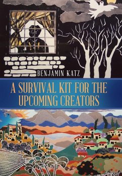 A Survival Kit for the Upcoming Creators - Katz, Benjamin