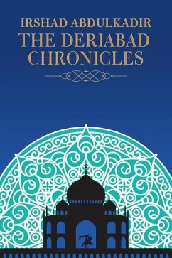 The Deriabad Chronicles - Abdulkadir, Irshad