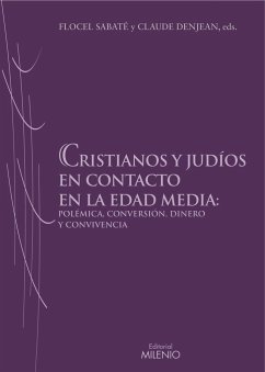 Cristianos y judíos en contacto en la Edad Mediana - Sabaté, Flocel; Denjean, Claude