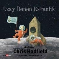 Uzay Denen Karanlik - Hadfield, Chris; Fillion, Kate