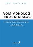 Vom Monolog hin zum Dialog