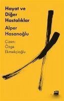 Hayat ve Diger Hastaliklar - Hasanoglu, Alper