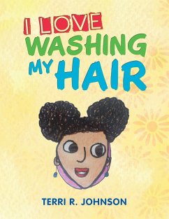 I Love Washing My Hair - Johnson, Terri R.