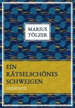 Ein rätselschönes Schweigen - Tölzer, Marius