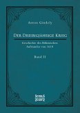 Der Dreißigjährige Krieg. Geschichte des Böhmischen Aufstandes von 1618. Band 2