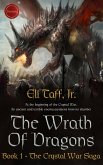 The Wrath of Dragons (The Crystal War Saga, #1) (eBook, ePUB)