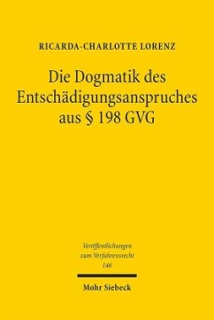 Die Dogmatik des Entschädigungsanspruchs aus § 198 GVG - Lorenz, Ricarda-Charlotte