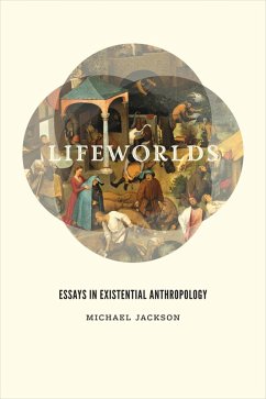 Lifeworlds (eBook, ePUB) - Jackson, Michael Lifeworlds (eBook, ePUB) - Jackson, Michael