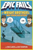 The Wright Brothers: Nose-Diving into History (Epic Fails #1) (eBook, ePUB)