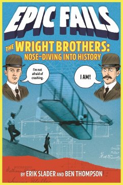 Cover The Wright Brothers: Nose-Diving into History (Epic Fails #1) (eBook, ePUB)