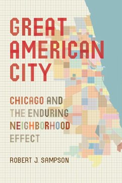 Great American City (eBook, ePUB) - Sampson, Robert J. Great American City (eBook, ePUB) - Sampson, Robert J.