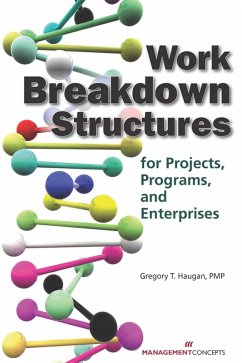 Work Breakdown Structures for Projects, Programs, and Enterprises (eBook, ePUB) - Haugan, Gregory T.