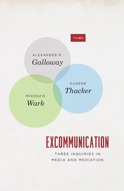Excommunication (eBook, ePUB) - Galloway, Alexander R.; Thacker, Eugene; Wark, Mckenzie Excommunication (eBook, ePUB) - Galloway, Alexander R.; Thacker, Eugene; Wark, Mckenzie