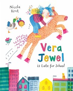 Vera Jewel is Late for School (eBook, ePUB) - Kent, Nicola
