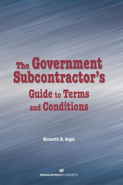 The Government Subcontractor's Guide to Terms and Conditions (eBook, ePUB) - Segel, Kenneth R.