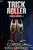 Trick Roller (Seven of Spades, #2) (eBook, ePUB) Trick Roller (Seven of Spades, #2) (eBook, ePUB)