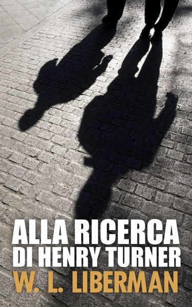 Alla ricerca di Henry Turner (eBook, ePUB) Alla ricerca di Henry Turner (eBook, ePUB)