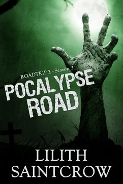 Pocalypse Road (Roadtrip Z) (eBook, ePUB) - Saintcrow, Lilith