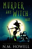 Murder Any Witch Way (Brimstone Bay Mysteries, #1) (eBook, ePUB) Murder Any Witch Way (Brimstone Bay Mysteries, #1) (eBook, ePUB)