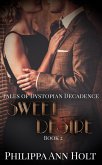 Sweet Desire (Tales of Dystopian Decadence, #2) (eBook, ePUB) Sweet Desire (Tales of Dystopian Decadence, #2) (eBook, ePUB)