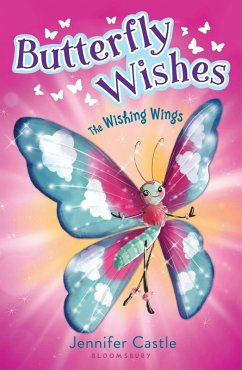 Butterfly Wishes 1: The Wishing Wings (eBook, ePUB) - Castle, Jennifer