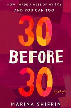 30 Before 30 (eBook, ePUB) - Shifrin, Marina