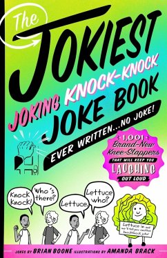 The Jokiest Joking Knock-Knock Joke Book Ever Written...No Joke! (eBook, ePUB) - Boone, Brian
