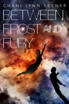 Between Frost and Fury (eBook, ePUB) - Feener, Chani Lynn