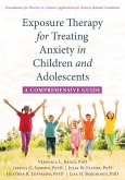 Exposure Therapy for Treating Anxiety in Children and Adolescents (eBook, ePUB)