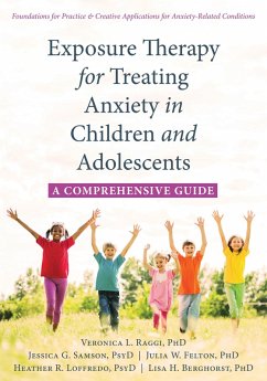 Exposure Therapy for Treating Anxiety in Children and Adolescents (eBook, ePUB) - Raggi, Veronica L.