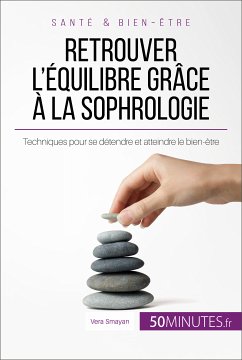 Retrouver l'équilibre grâce à la sophrologie (eBook, ePUB) - Smayan, Vera