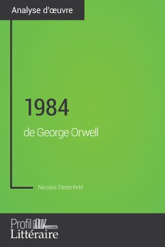 1984 de George Orwell (Analyse approfondie) (eBook, ePUB) - Stetenfeld, Nicolas; Profil-litteraire.fr