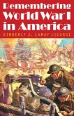 Remembering World War I in America (eBook, ePUB)