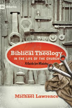 Biblical Theology in the Life of the Church (Foreword by Thomas R. Schreiner) (eBook, ePUB) - Lawrence, Michael