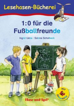 1:0 für die Fußballfreunde / Silbenhilfe - Uebe, Ingrid