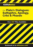 CliffsNotes on Plato's Dialogues: Euthyphro, Apology, Crito & Phaedo (eBook, ePUB) CliffsNotes on Plato's Dialogues: Euthyphro, Apology, Crito & Phaedo (eBook, ePUB)