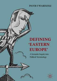 Defining ¿Eastern Europe¿ - Twardzisz, Piotr