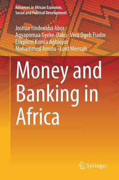 Money and Banking in Africa - Abor, Joshua Yindenaba;Gyeke-Dako, Agyapomaa;Fiador, Vera Ogeh