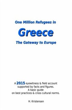 One Million Refugees in Greece, The Gateway to Europe - Kristensen, H.