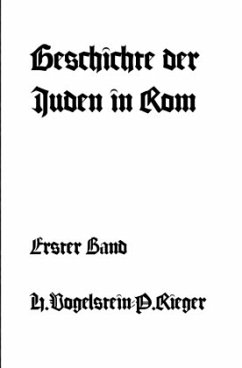 Geschichte der Juden in Rom - Erster Band - Vogelstein, Hermann