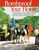 Bombproof Your Horse (eBook, ePUB) Bombproof Your Horse (eBook, ePUB)